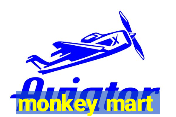 monkey mart